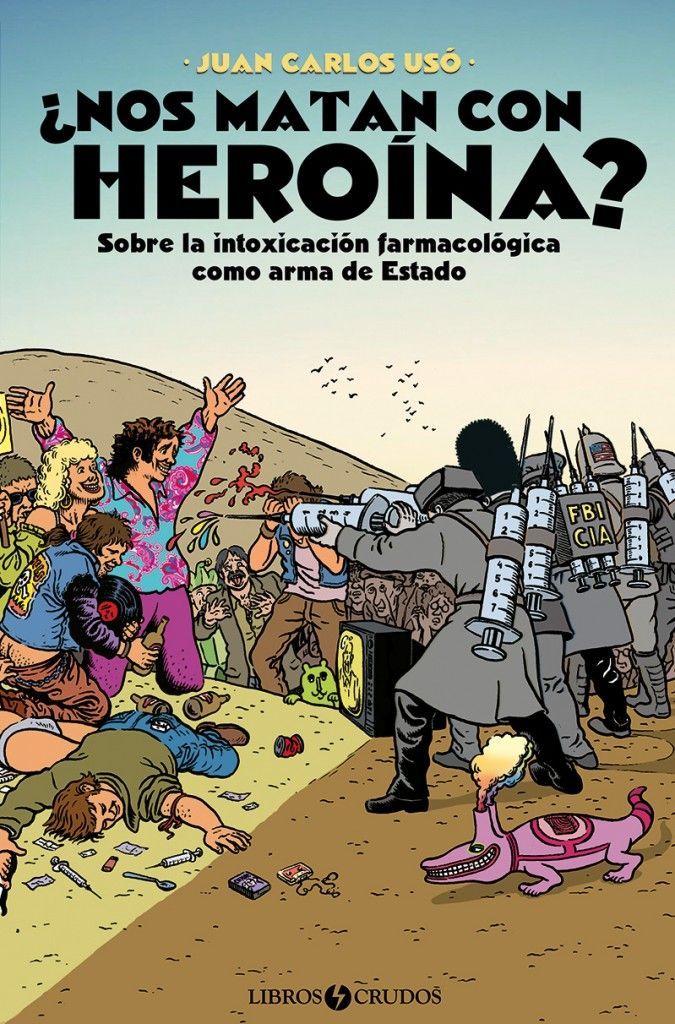 '¿Nos matan con heroína?', de Juan Carlos Usó